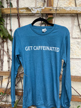 Load image into Gallery viewer, Get Caffeinated Long Sleeve Tee
